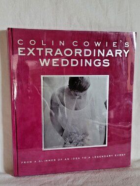 Colin Cowie's Extraordinary Weddings HC DJ 1st Ed 2003 NY Excellent Cond
